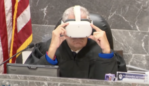 Judge Wears VR Headset To View Defendant’s Account Of Events And What Fresh Hell Is This?